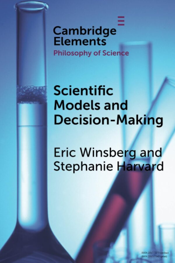 Scientific Models and Decision Making (Elements in the Philosophy of Science)