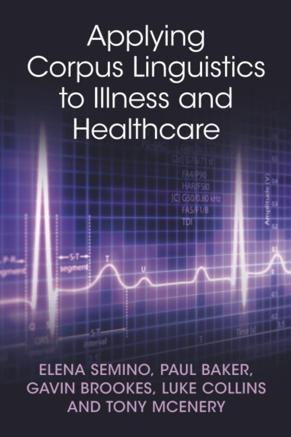Applying Corpus Linguistics to Illness and Healthcare