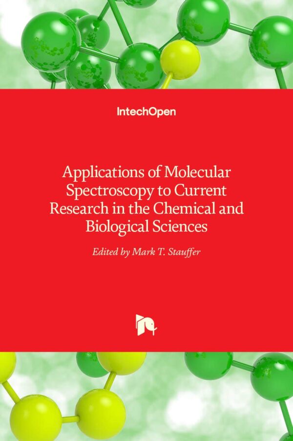 APPLICATIONS OF MOLECULAR SPECTROSCOPY TO CURRENT RESEARCH IN THE CHEMICAL LAND BIOLOGICAL SCIENCES (HB 2017)