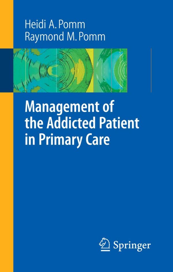 MANAGEMENT OF THE ADDICTED PATIENT IN PRIMARY CARE