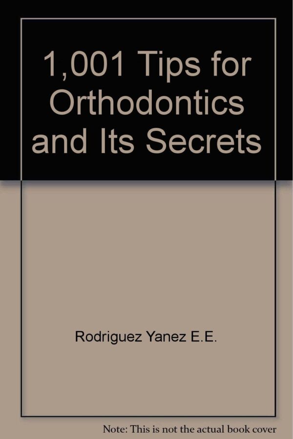 1001 Tips For Orthodontics And Its Secrets