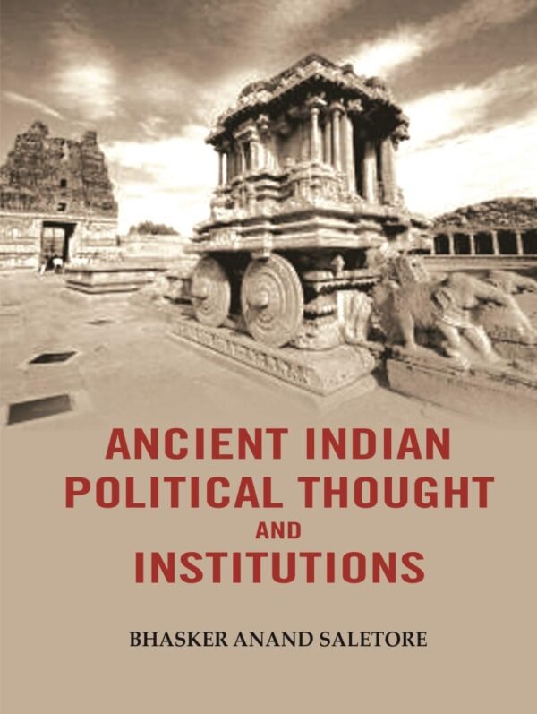 Ancient Indian Political Thought and Institutions [Hardcover]