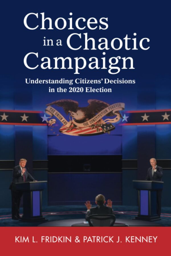 Choices in a Chaotic Campaign: Understanding Citizens' Decisions in the 2020 Election