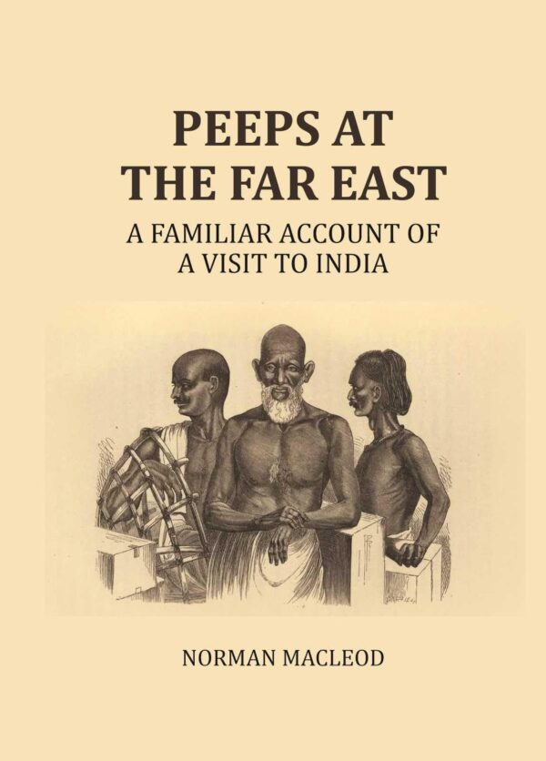 Peeps at the Far East: A Familiar Account of a visit to India
