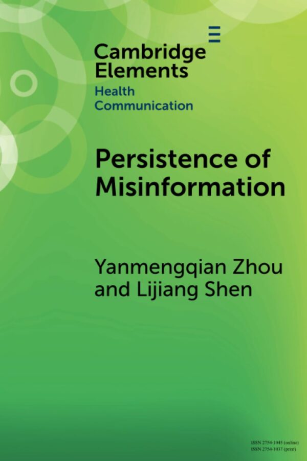 Persistence of Misinformation: Biased Cognitive Processing and Polarization (Elements in Health Communication)