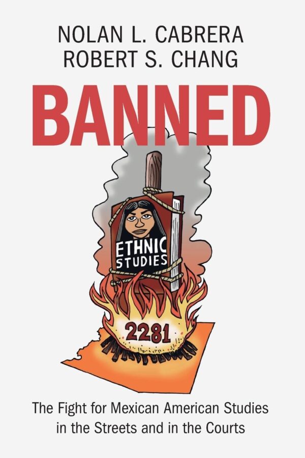 Banned: The Fight for Mexican American Studies in the Streets and in the Courts