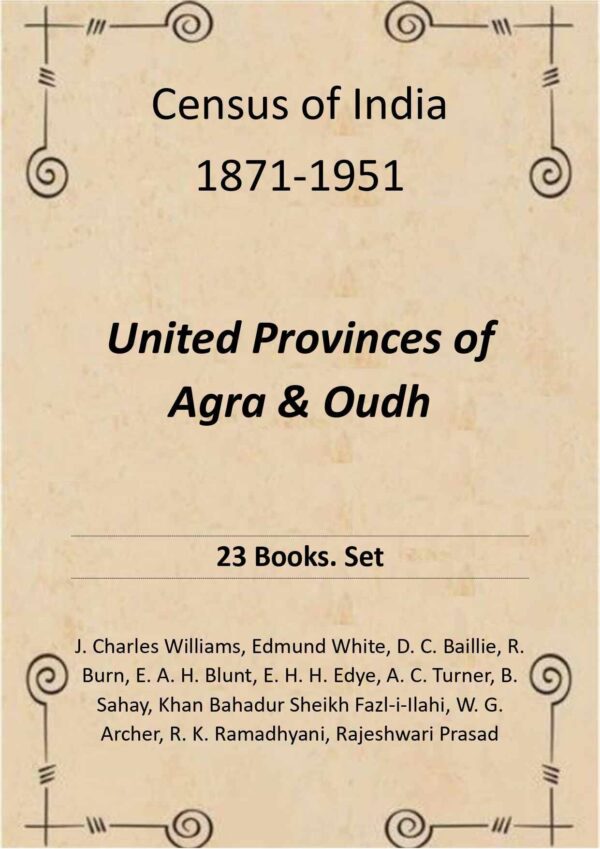 Census of India 1871-1951: United Provinces of Agra & Oudh 23 Books .Set [Hardcover]