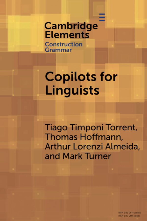 Copilots for Linguists: AI, Constructions, and Frames (Elements in Construction Grammar)