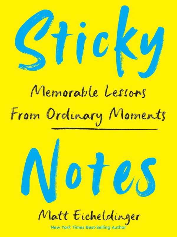 STICKY NOTES: Memorable Lessons from Ordinary Moments