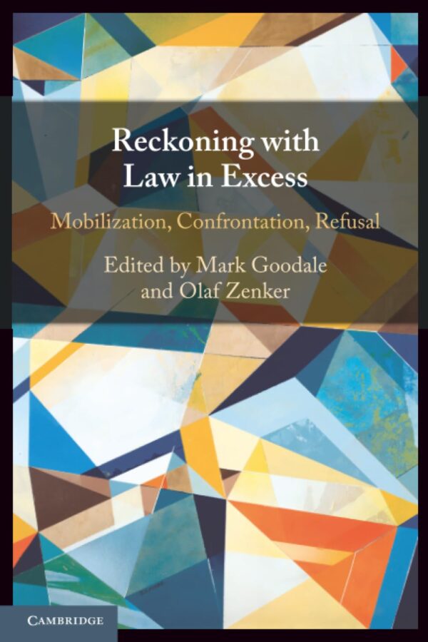 Reckoning with Law in Excess: Mobilization, Confrontation, Refusal