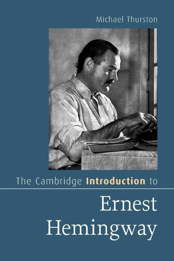 The Cambridge Introduction to Ernest Hemingway (Cambridge Introductions to Literature)