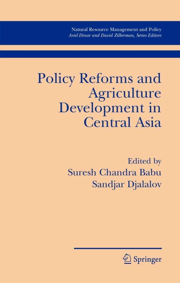 POLICY REFORMS AND AGRICULTURE DEVELOPMENT IN CENTRAL ASIA (HB)