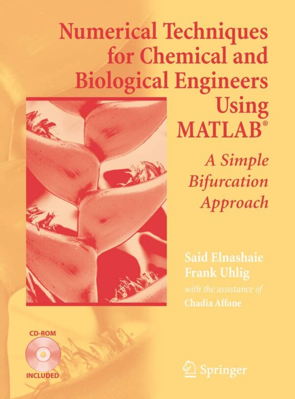 NUMERICAL TECHNIQUES FOR CHEMICAL AND BIOLOGICAL ENGINEERS USING MATLAB®: A SIMPLE BIFURCATION APPROACH