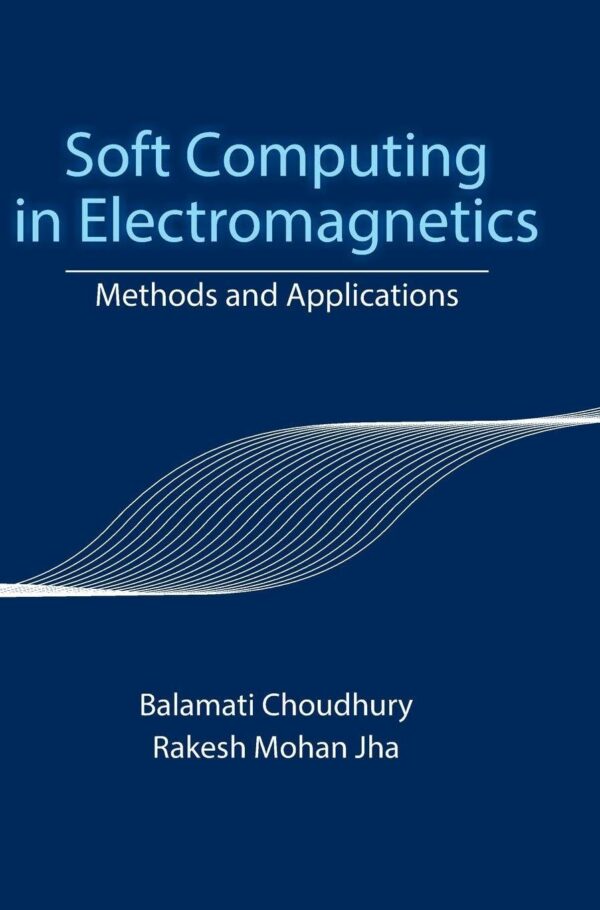 Soft Computing in Electromagnetics: Methods and Applications