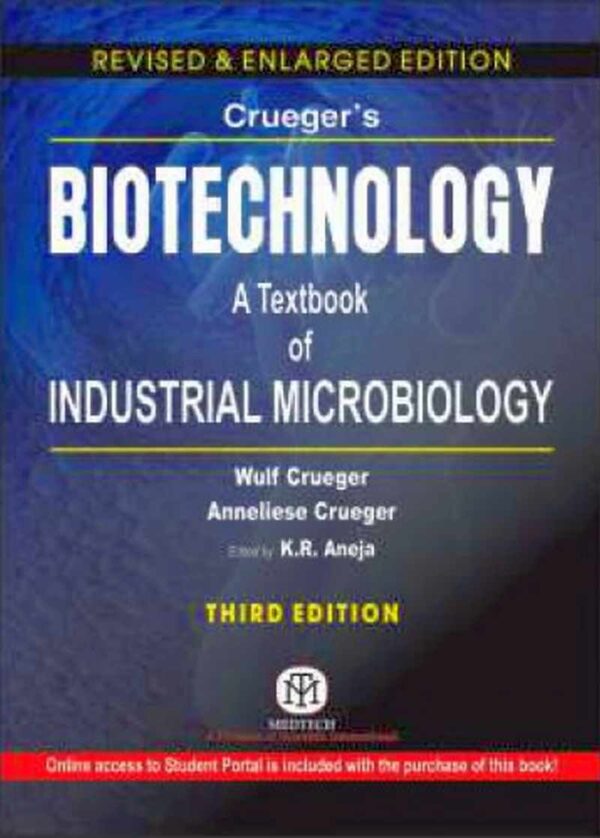Crueger's Biotechnology : A Textbook Of Industrial Microbiology, 3/Ed (Pb)