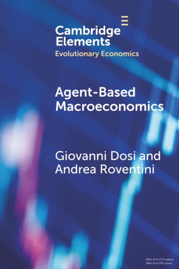 Agent-based Macroeconomics: The Schumpeter Meeting Keynes Models (Elements in Evolutionary Economics)