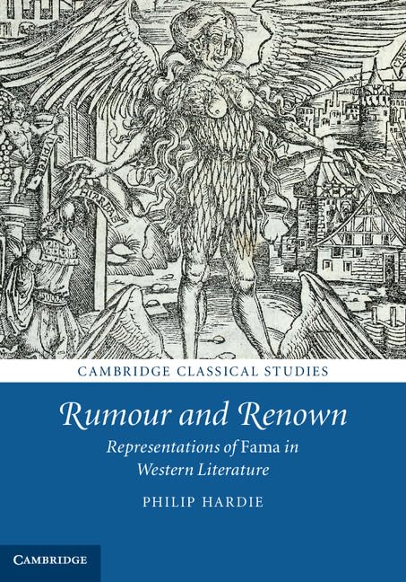 Rumour and Renown: Representations of Fama in Western Literature (Cambridge Classical Studies)