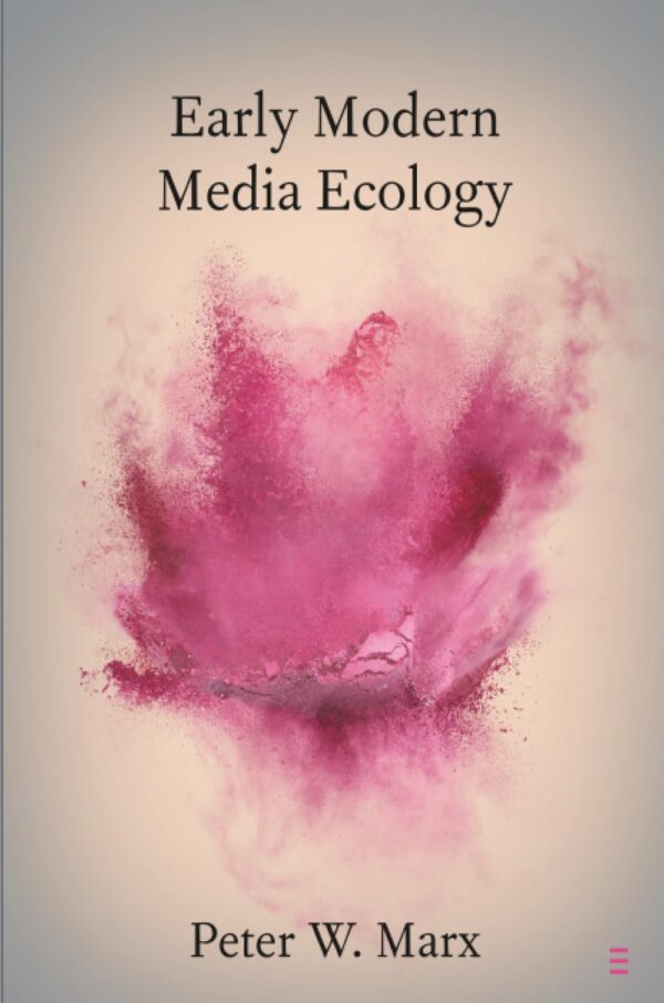 Early Modern Media Ecology (Elements in Shakespeare Performance)