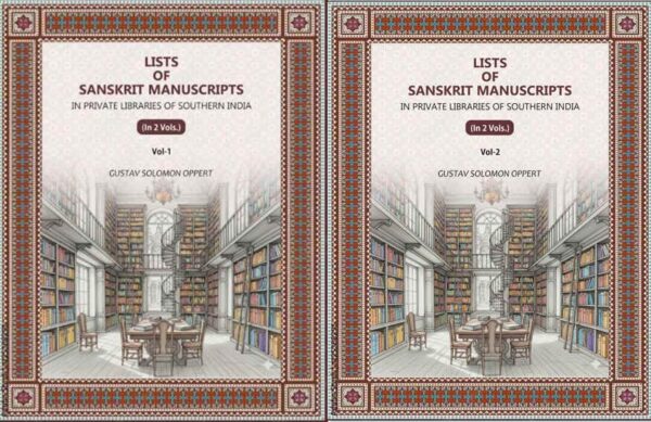 Lists Of Sanskrit Manuscripts: In Private Libraries Of Southern India 2 Vols. Set