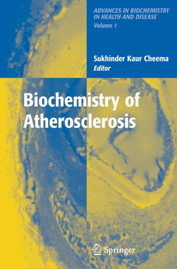 BIOCHEMISTRY OF ATHEROSCLEROSIS: 1 (Advances in Biochemistry in Health and Disease)