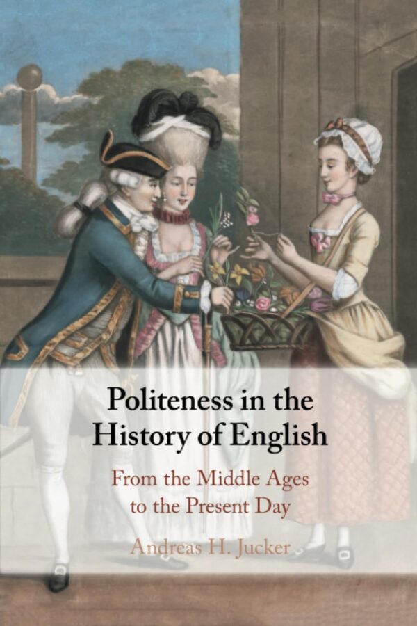 Politeness in the History of English: From the Middle Ages to the Present Day