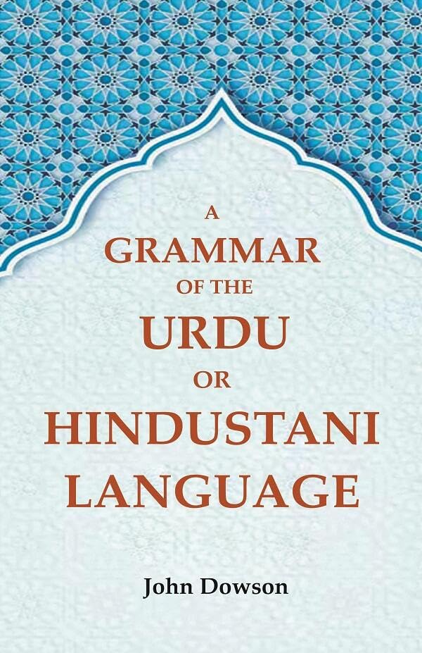 A Grammar of the Urdu or Hindustani Language [Hardcover]