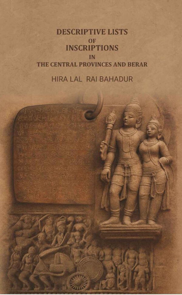 Descriptive lists of inscriptions in the Central provinces and Berar