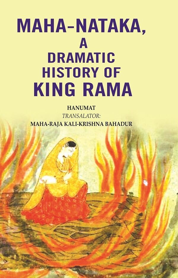 Maha-Nataka, a Dramatic History of King Rama [Hardcover]