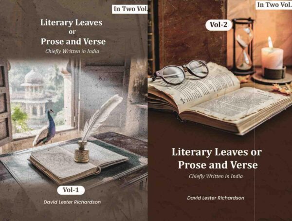 Literary Leaves; or, Prose and Verse: Chiefly Written in India 2 Vols. Set [Hardcover]