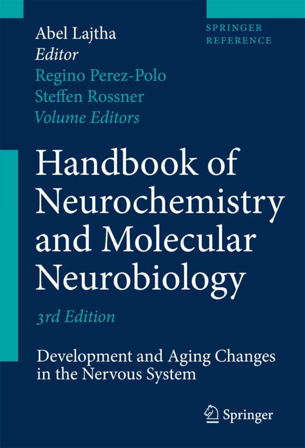 HANDBOOK OF NEUROCHEMISTRY AND MOLECULAR NEUROBIOLOGY, 3ED : DEVELOPMENT AND AGING CHANGES IN THE NERVOUS SYSTEM