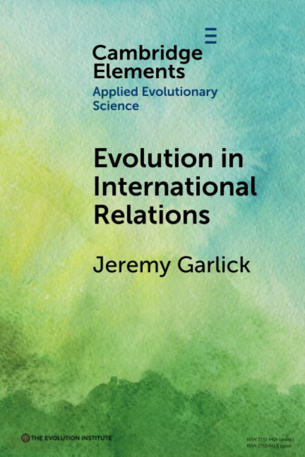 Evolution in International Relations (Elements in Applied Evolutionary Science)