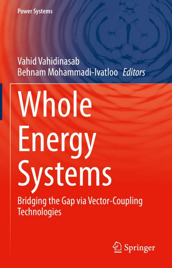 Whole Energy Systems: Bridging the Gap Via Vector-coupling Technologies (Power Systems)