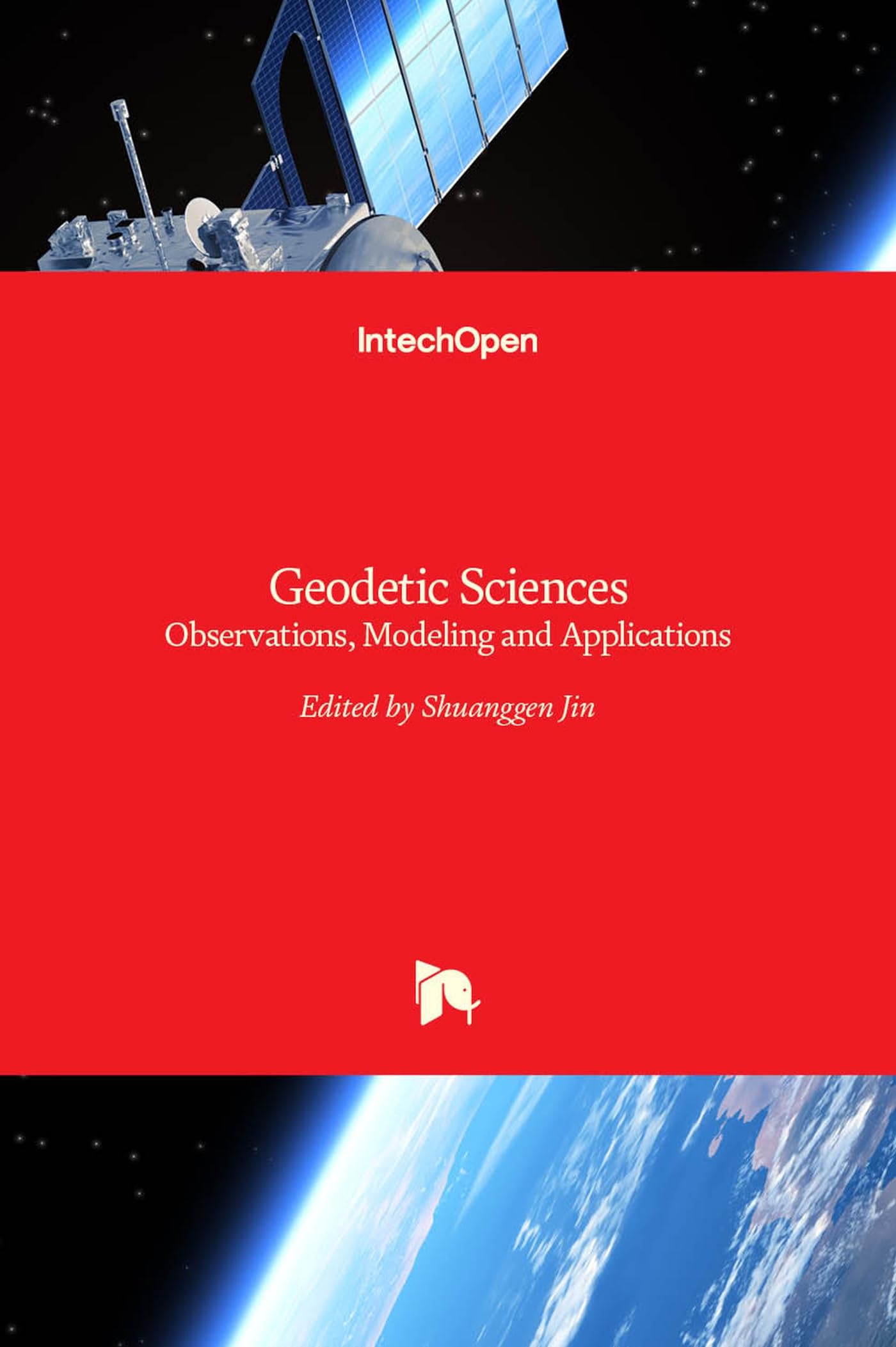Geodetic Sciences: Observations, Modeling and Applications