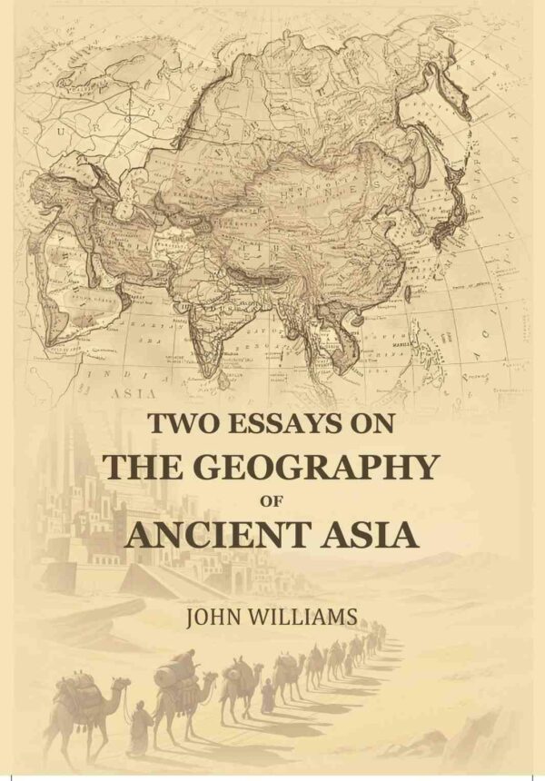 Two Essays On The Geography Of Ancient Asia