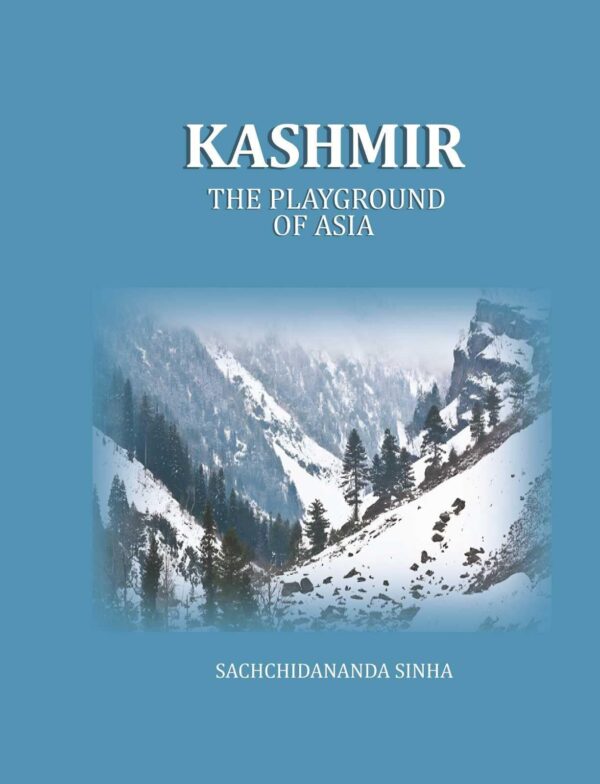 Kashmir: The Playground of Asia [Hardcover]