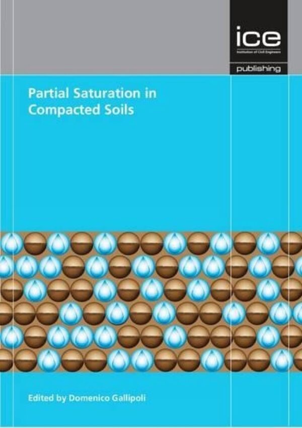 PARTIAL SATURATION IN COMPACTED SOIL (HB): Geotechnique Symposium in Print 2011
