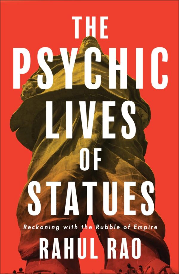 The Psychic Lives of Statues: Reckoning With the Rubble of Empire