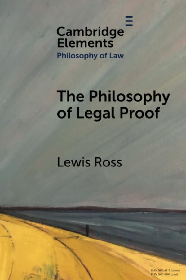 The Philosophy of Legal Proof (Elements in Philosophy of Law)