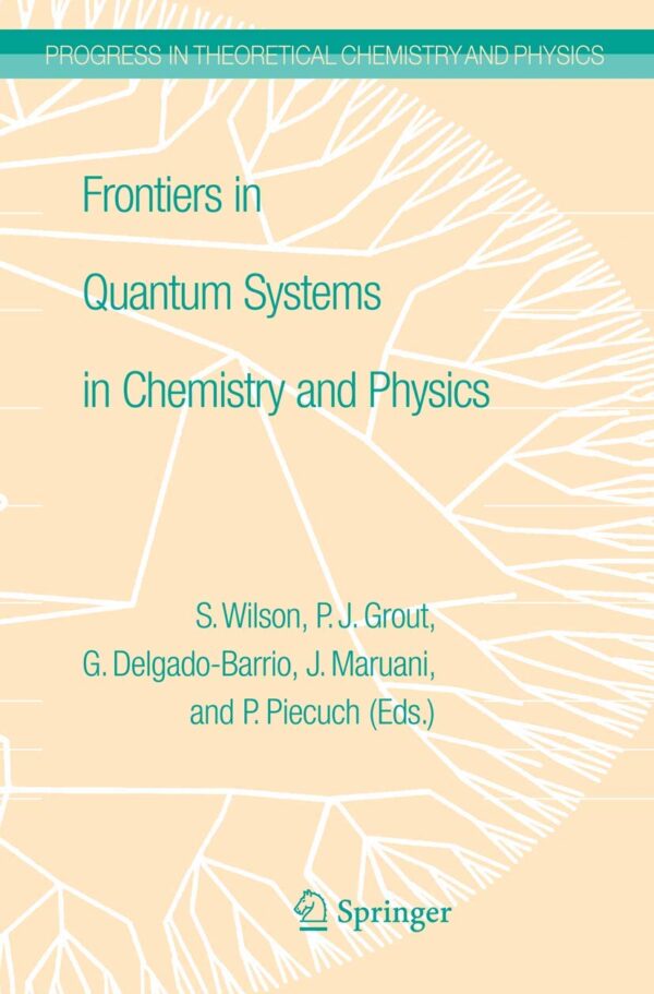 FRONTIERS IN QUANTUM SYSTEMS IN CHEMISTRY AND PHYSICS (HB): 18 (Progress in Theoretical Chemistry and Physics)