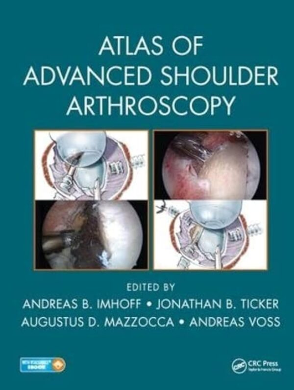 ATALS OF ADVANCED SHOULDER ARTHROSCOPY (HB 2018)