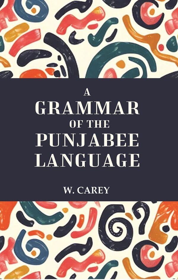 A Grammar of the Punjabee Language [Hardcover]