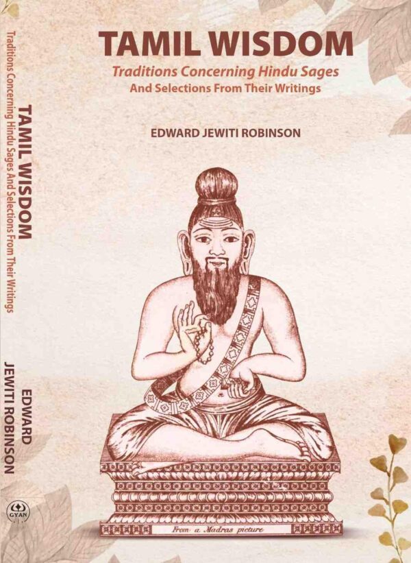 Tamil Wisdom traditions Concerning Hindu Sages: And Selections From Their Writings [Hardcover]