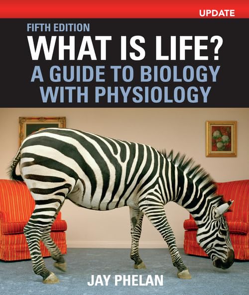 What Is Life? A Guide to Biology with Physiology, Update