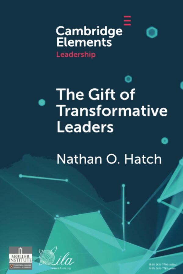 The Gift of Transformative Leaders (Elements in Leadership)