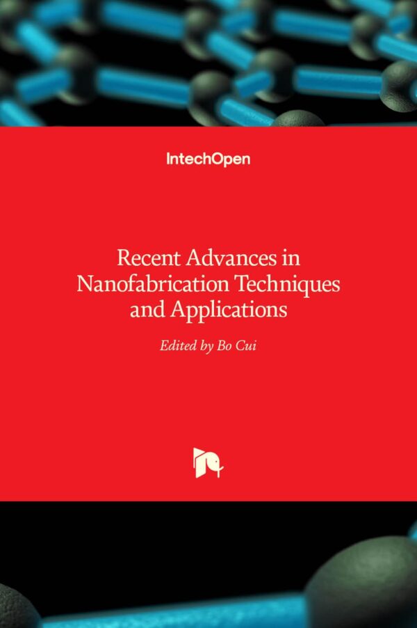 Recent Advances in Nanofabrication Techniques and Applications (HB)