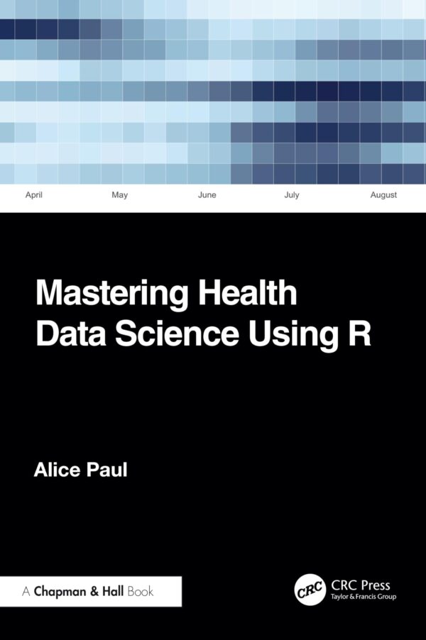 MASTERING HEALTH DATA SCIENCE USING R (PB 2025)