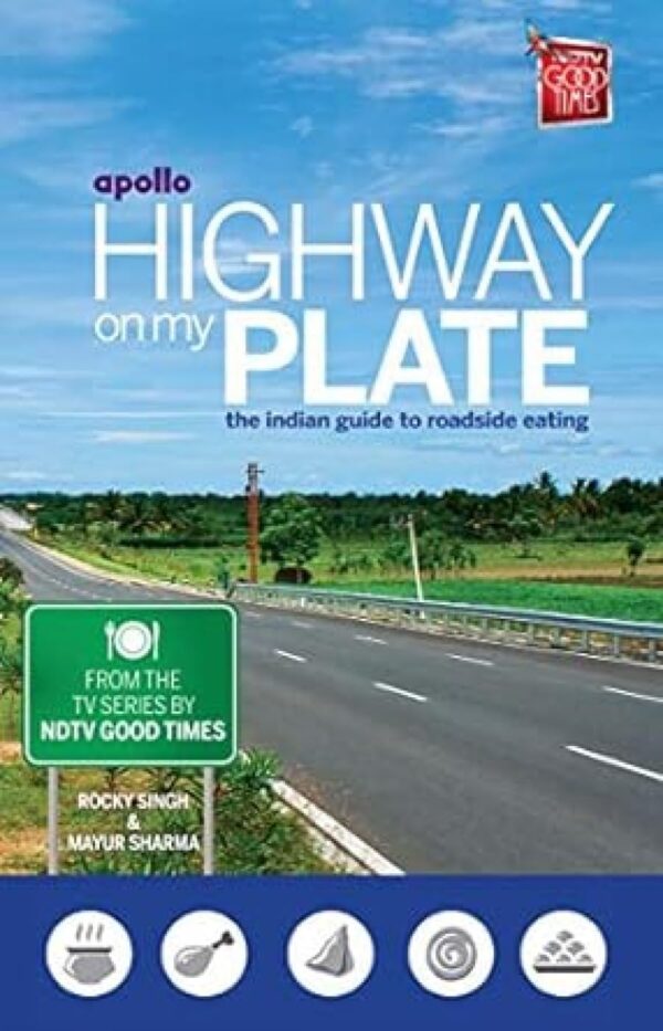 Highway on My Plate: The Indian Guide to Roadside Eating