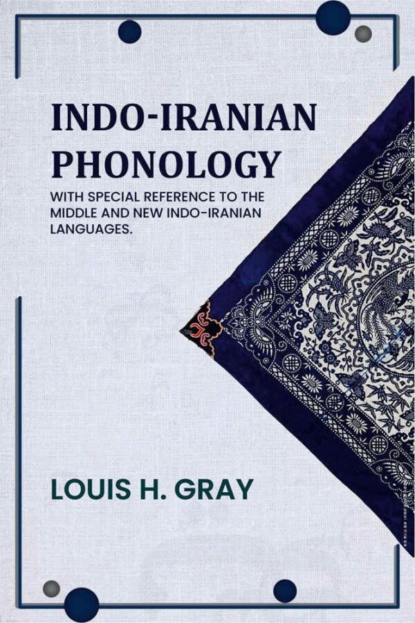 Indo-Iranian phonology: With special reference to the middle and new Indo-Iranian languages.
