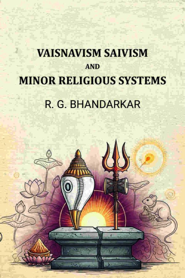 Vaisnavism Saivism And Minor Religious Systems