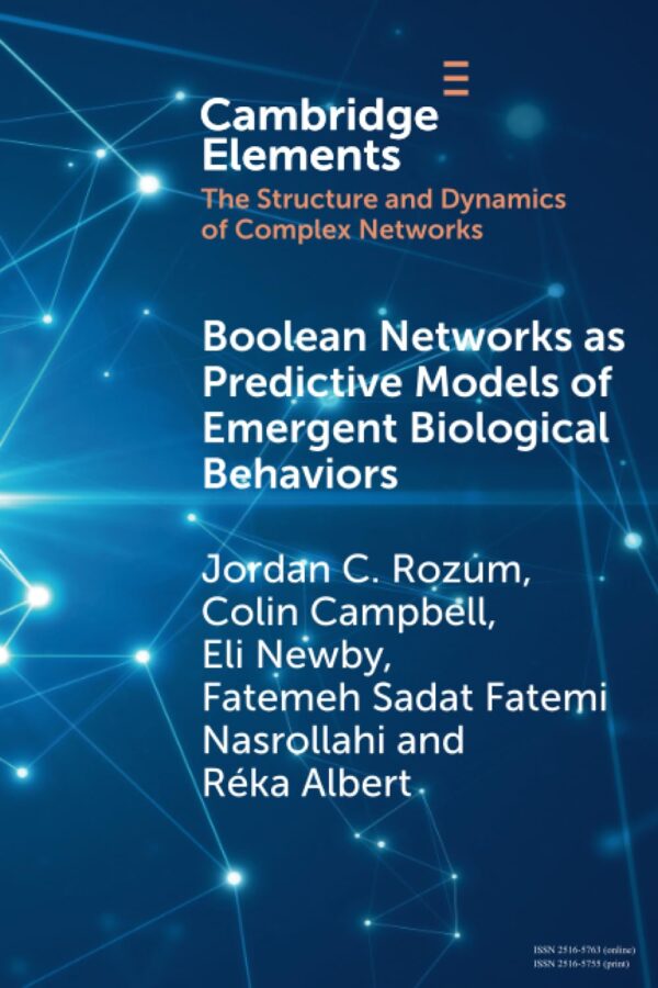 Boolean Networks as Predictive Models of Emergent Biological Behaviors (Elements in the Structure and Dynamics of Complex Networks)